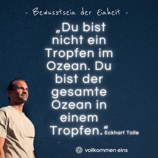Was ist Law Of One? "Du bist nicht ein Tropfen im Ozean. Du bist der gesamte Ozean in einem Tropfen." Eckhart Tolle